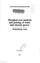 Cover of: Marginal cost analysis and pricing of water and electric power: methodology notes