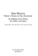 Cover of: Gay Roots : Twenty Years of Gay Sunshine  by Winston Leyland, Jack Fritscher