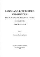Cover of: Language, literature, and history: philological and historical studies presented to Erica Reiner