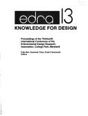 Cover of: EDRA 13: knowledge for design : proceedings of the Thirteenth International Conference of the Environmental Design Research Association, College Park, Maryland