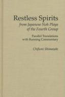 Cover of: Restless Spirits from Japanese Noh Plays of the Forth Group (Cornell East Asia Series Volume 76) by Chifumi Shimazaki