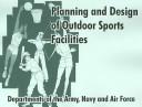 Cover of: Planning and Design of Outdoor Sports Facilities by United States Department of the Army, Navy and Air Force
