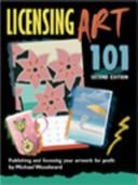 Cover of: Licensing Art 101 by Michael Woodward, Michael Woodward