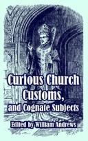 Cover of: Curious Church Customs, And Cognate Subjects by William Andrews
