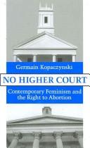 Cover of: No higher court: contemporary feminism and the right to abortion