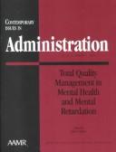 Total Quality Management in Mental Health and Mental Retardation (Contemporary Issues in Administration, V. 1, No. 1) (Contemporary Issues in Administration, V. 1, No. 1) by Gary V. Sluyter