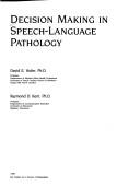 Decision making in speech-language pathology by David E. Yoder, Raymond D. Kent