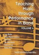 Cover of: Teaching music through performance in band by compiled and edited by Richard Miles ; [contributions by] Larry Blocher ... [et al.].