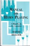 Cover of: Manual on Hymn Playing | David Heller