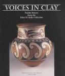 Cover of: Voices in Clay: Pueblo Pottery from the Edna M. Kelly Collection