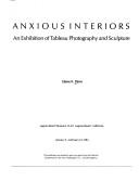 Cover of: Anxious Interiors, Exhibition of Tableau Photography and Sculpture