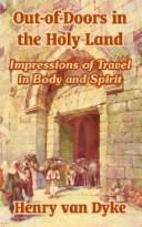 Cover of: Out-of-Doors in the Holy Land by Henry van Dyke
