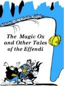 Cover of: The Magic Ox And Other Tales Of The Effendi
