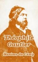 Cover of: Theophile Gautier by Maxime Du Camp, Andrew Lang