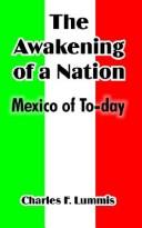 Cover of: The Awakening Of A Nation: Mexico Of To-day