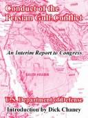 Cover of: Conduct of the Persian Gulf Conflict by United States. Dept. of Defense., Dick Chaney