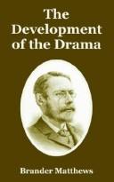 Cover of: The Development Of The Drama by Brander Matthews