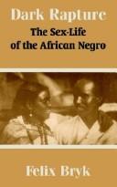 Cover of: Dark Rapture: The Sex-Life of the African Negro
