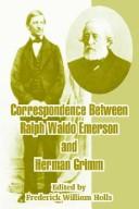 Cover of: Correspondence Between Ralph Waldo Emerson And Herman Grimm