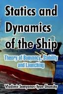 Cover of: Statics And Dynamics Of The Ship by Vladimir Semyonov-Tyan-Shansky