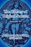 Cover of: The Library of Original Sources, Vol. 6: Advance in Knowledge, 1650-1800