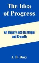 Cover of: The Idea Of Progress by John Bagnell Bury