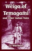 Cover of: Weiga Of Temagami And Other Indian Tales by Cy Warman