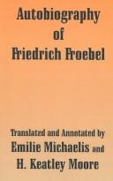 Cover of: Autobiography of Friedrich Froebel by Friedrich Fröbel, Friedrich Fröbel