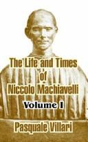Cover of: The Life And Times Of Niccolo Machiavelli by Pasquale Villari