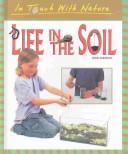 Cover of: In Touch with Nature - Life in the Soil (In Touch with Nature)