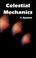 Cover of: Celestial Mechanics