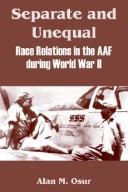 Cover of: Separate And Unequal: Race Relations In The Aaf During World War Ii