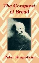 Cover of: The Conquest of Bread by Peter Kropotkin