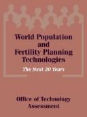 Cover of: World Population and Fertility Planning Technologies: The Next 20 Years