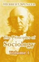Cover of: The Principles of Sociology, Vol. 1 | Herbert Spencer