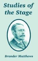 Cover of: Studies Of The Stage by Brander Matthews, Brander Matthews