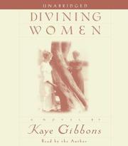 Cover of: Divining Women (Gibbons, Kaye (Spoken Word)) | Kaye Gibbons