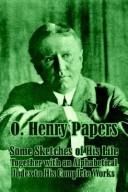 Cover of: O. Henry Papers: Some Sketches of His Life Together With an Alphabetical Index to His Complete Works