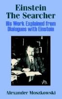 Cover of: Einstein the Searcher: His Work Explained from Dialogues With Einstein