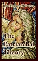 Cover of: The Patriarchal Theory by John Ferguson McLennan