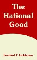 Cover of: The Rational Good by Leonard T. Hobhouse