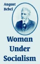 Cover of: Woman Under Socialism by August Bebel