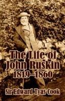 Cover of: The Life of John Ruskin, Vol. 1: 1819-1860
