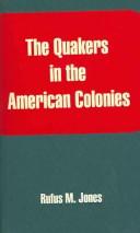 Cover of: The Quakers In The American Colonies by Jones, Rufus Matthew, Isaac Sharpless, Amelia M. Gummere
