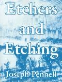 Cover of: Etchers and etching: chapters in the history of the art, together with technical explanations of modern artistic methods