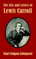 Cover of: The Life and Letters of Lewis Carroll by Stuart Dodgson Collingwood