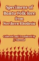 Cover of: Specimens Of Bantu Folk-lore From Northern Rhodesia by J. Torrend, J. Torrend