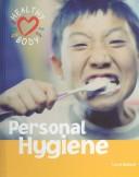 Cover of: Healthy Body - Personal Hygiene (Healthy Body) by Carol Ballard