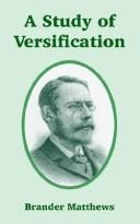 Cover of: A Study Of Versification by Brander Matthews