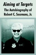 Aiming at targets by Robert C. Seamans